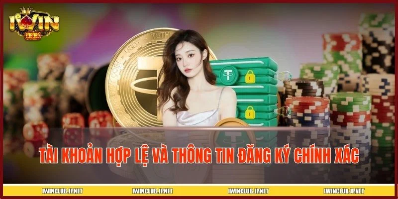 Bet thủ cần đảm bảo tài khoản hợp lệ khi nhận khuyến mãi IWIN