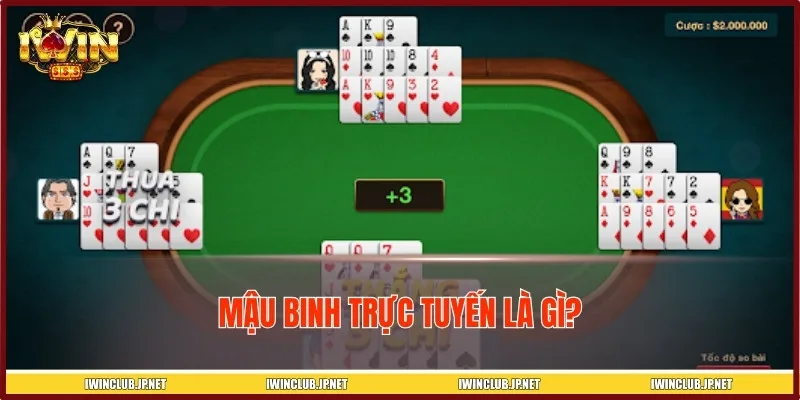 Mậu Binh trực tuyến là tựa game bài dân gian quen thuộc