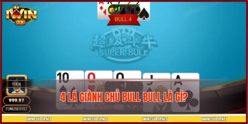 4 Lá Giành Chủ Bull Bull khá giống với game bài Poker