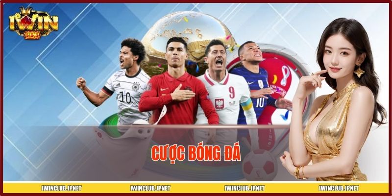 Cược Bóng Đá IWIN – Sân Cược Hàng Đầu Châu Á, Nhiều Trận Hot