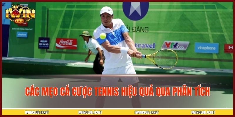Các mẹo cá cược tennis hiệu quả qua phân tích